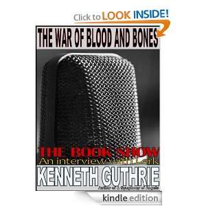   The War of Blood and Bones) Kenneth Guthrie  Kindle Store