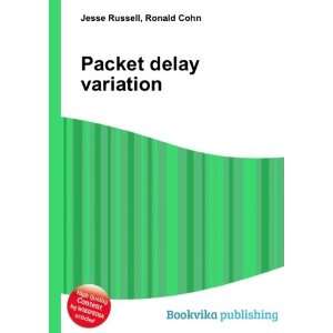  Packet delay variation Ronald Cohn Jesse Russell Books