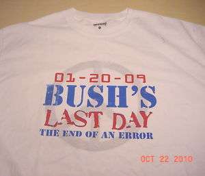 GEORGE BUSH LAST DAY The End of an Error (L) Tee  