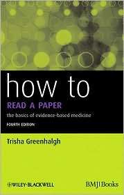 How to Read a Paper The Basics of Evidence Based Medicine 