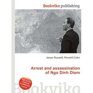   and assassination of Ngo Dinh Diem Ronald Cohn Jesse Russell Books
