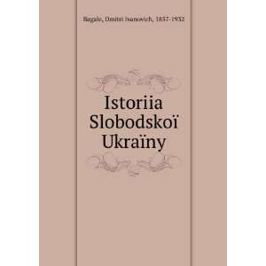   SlobodskoÃ¯ UkraÃ¯ny Dmitri Ivanovich, 1857 1932 Bagale Books