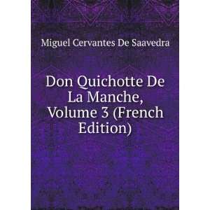  Don Quichotte De La Manche, Volume 3 (French Edition) Miguel 