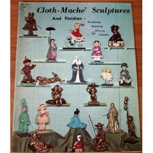  Cloth Mache Sculptures and Finishes Metalizing, Bronzing 