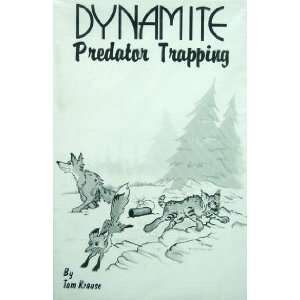  Dynamite Predator Trapping by Tom Krause (book 