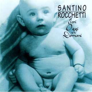  Ieri   Oggi   Domani Santino Rocchetti E I Rokketti