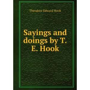    Sayings and doings by T.E. Hook Theodore Edward Hook Books