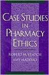 Case Studies in Pharmacy Ethics, (0195133919), Robert M. Veatch 