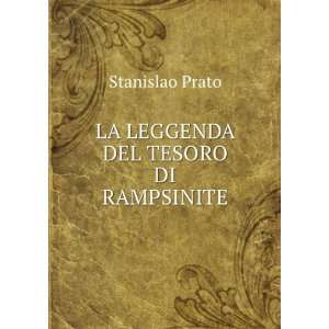  LA LEGGENDA DEL TESORO DI RAMPSINITE Stanislao Prato 