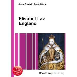  Elisabet I av England Ronald Cohn Jesse Russell Books