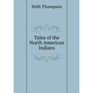  Tales of the North American Indians Stith Thompson Books