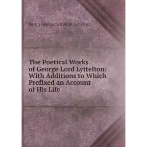   an Account of His Life Baron George Lyttelton Lyttelton Books