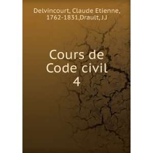   civil. 4 Claude Etienne, 1762 1831,Drault, J.J Delvincourt Books