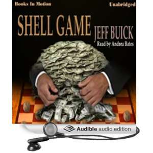    Shell Game (Audible Audio Edition) Jeff Buick, Andrea Bates Books