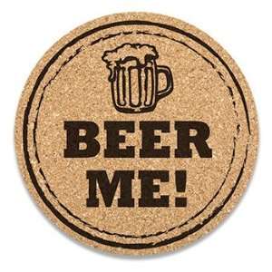   Imprinted Beer Me   Beer Cork Coaster   Set of 4