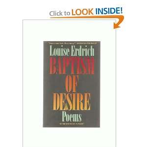  BAPTISM OF DESIRE POEMS LOUISE ERDRICH Books