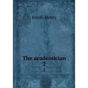  The academician. 2 Henry Erroll Books