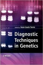 Diagnostic Techniques in Genetics, (0470870249), Jean Louis Serre 