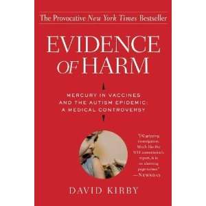 Evidence of Harm Mercury in Vaccines and the Autism Epidemic A 