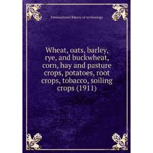 Wheat, oats, barley, rye, and buckwheat, corn, hay and pasture crops 