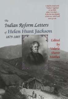 The Indian Reform Letters of Helen Hunt Jackson, 1879 1885 by Helen 