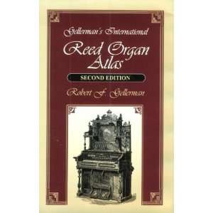   International Reed Organ Atlas [Hardcover] Robert F. Gellerman Books