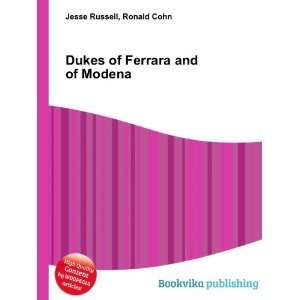  Dukes of Ferrara and of Modena Ronald Cohn Jesse Russell Books