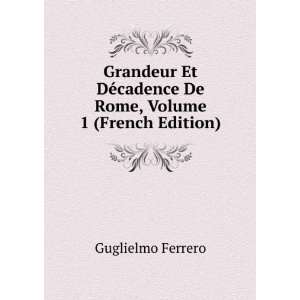   cadence De Rome, Volume 1 (French Edition) Guglielmo Ferrero Books