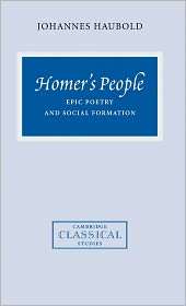 Homers People Epic Poetry and Social Formation, (0521770092 