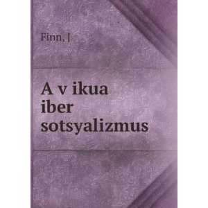  A vÌ£ikua iber sotsyalizmus J Finn Books