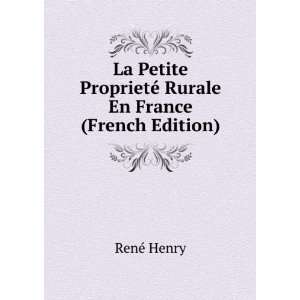   ProprietÃ© Rurale En France (French Edition) RenÃ© Henry Books