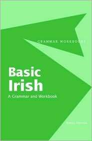 Basic Irish A Grammar and Workbook, (041541041X), Nancy Stenson 