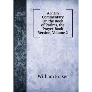   Book of Psalms, the Prayer Book Version, Volume 2 William Fraser