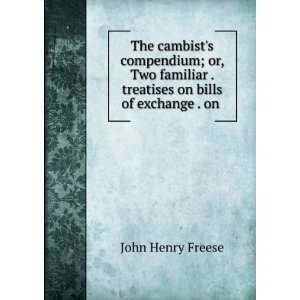   . treatises on bills of exchange . on . John Henry Freese Books