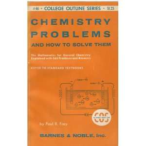  Chemistry Problems and How to Solve Them paul frey Books