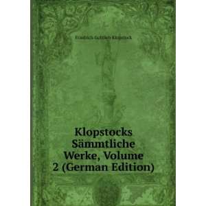   Werke, Volume 2 (German Edition) Friedrich Gottlieb Klopstock Books