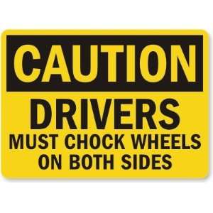  Caution Drivers Must Chock Wheels On Both Sides Laminated 