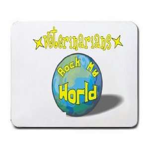  Veterinarians Rock My World Mousepad