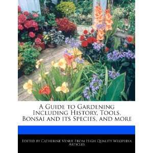   Gardening Including History, Tools, Bonsai and its Species, and more
