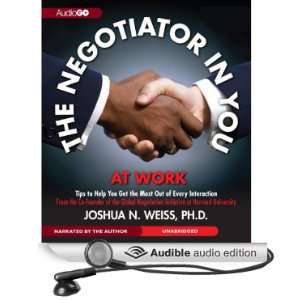 The Negotiator in You At Work Tips to Help You Get the Most of Every 
