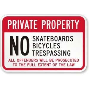  Private Property No Skateboards, No Bicycles, No Trespassing 