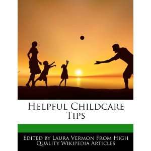    Helpful Childcare Tips (9781276173490) Laura Vermon Books