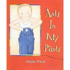 Ants in My Pants Wendy Mould