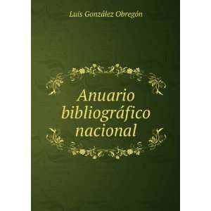  Anuario bibliogrÃ¡fico nacional Luis GonzÃ¡lez 