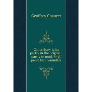   , partly in mod. Engl. prose by J. Saunders Chaucer Geoffrey Books