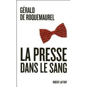  La presse dans le sang Gérald de Roquemaurel Books