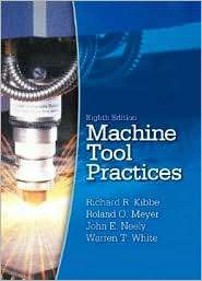 Machine Tool Practices, (0131188968), Richard R. Kibbe, Textbooks 