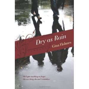  Dry as Rain [Paperback] Gina Holmes Books