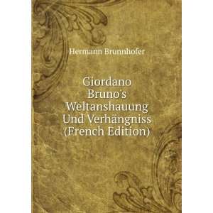  Giordano Brunos Weltanshauung Und VerhÃ¤ngniss (French 