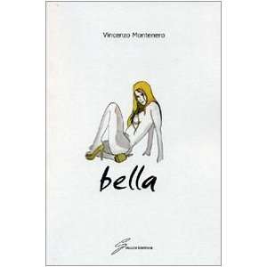  Bella (9788861553286) Vincenzo Montenero Books